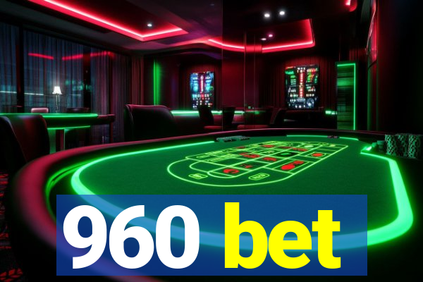 960 bet